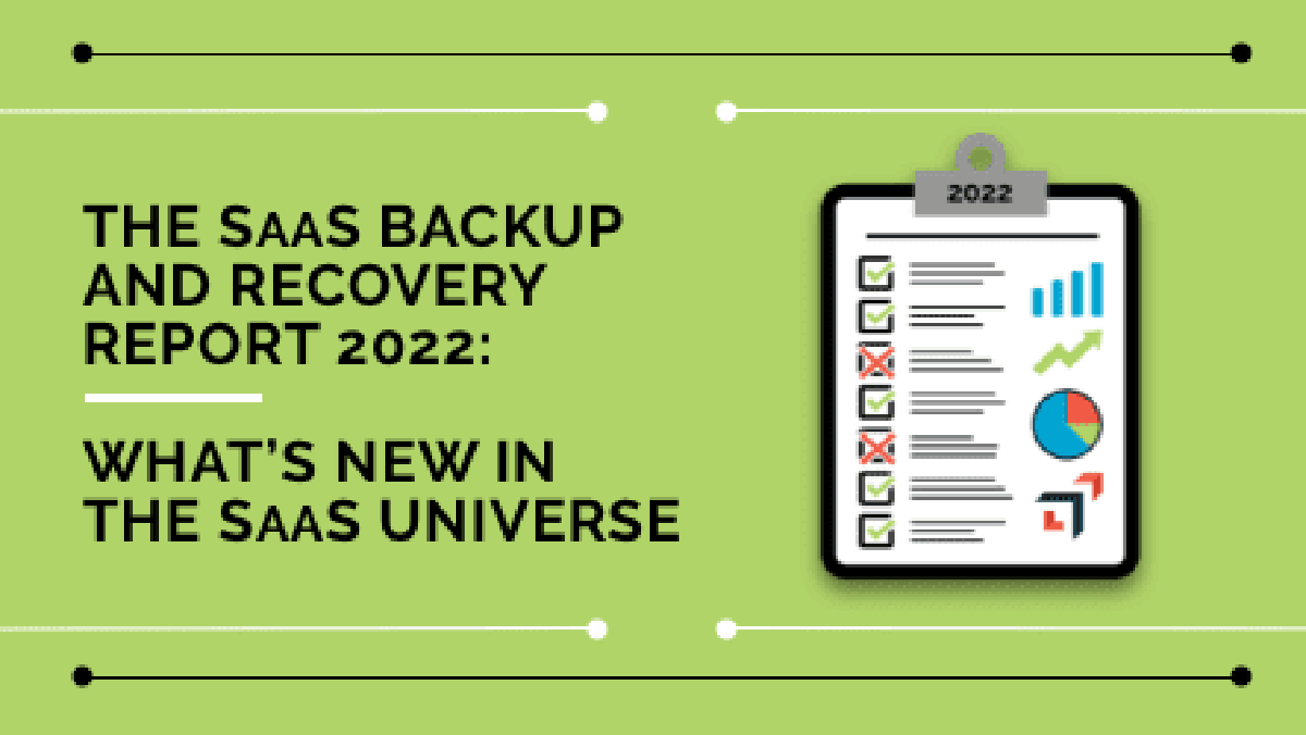 Saas Backup And Recovery Report 2022 Key Findings Spanning