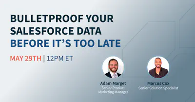 Bulletproof Your Salesforce Data Before It’s Too Late – Backup Smarter Now