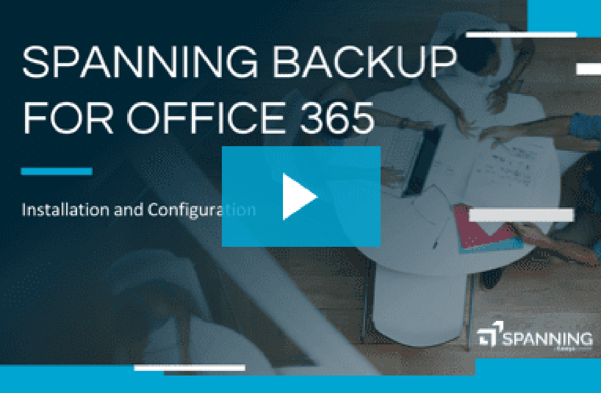 Spanning Backup for Microsoft 365: Installation & Configuration | Spanning